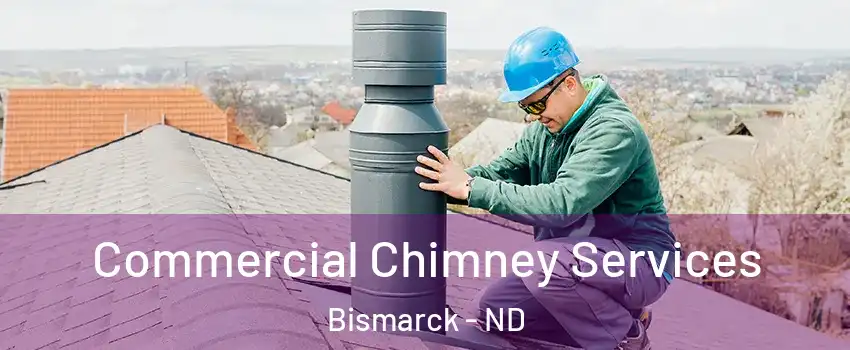  Commercial Chimney Services Bismarck - ND