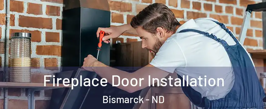  Fireplace Door Installation Bismarck - ND