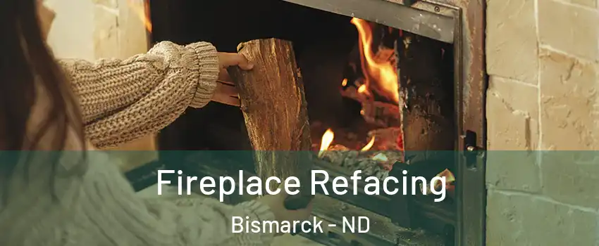  Fireplace Refacing Bismarck - ND