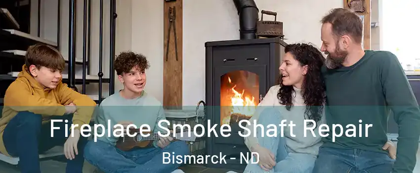  Fireplace Smoke Shaft Repair Bismarck - ND