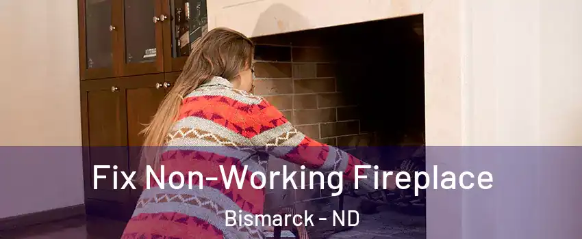  Fix Non-Working Fireplace Bismarck - ND