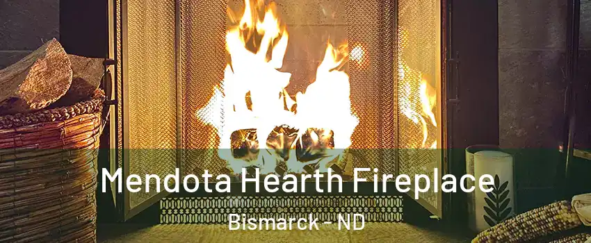  Mendota Hearth Fireplace Bismarck - ND