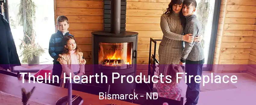  Thelin Hearth Products Fireplace Bismarck - ND